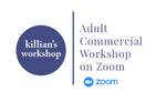 Starting March 7, 2024; Adult Commercial Workshop (on Zoom); Thursdays at 12pm PST